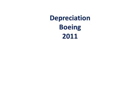 Depreciation Boeing 2011. Financial Statements – p. 50.