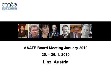 AAATE Board Meeting January 2010 25. – 26. 1. 2010 Linz, Austria.