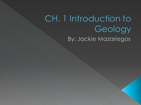 CH. 1 Introduction to Geology