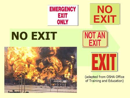 NO EXIT (adapted from OSHA Office of Training and Education)