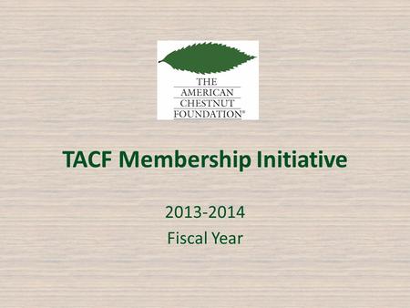 TACF Membership Initiative 2013-2014 Fiscal Year.
