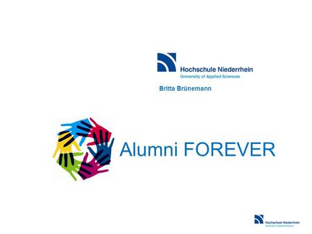 Britta Brünemann Alumni FOREVER. Alumni services for all faculties ALUMNI Design Electrical Engineering and Computer Science Mechanical and Process Engineering.