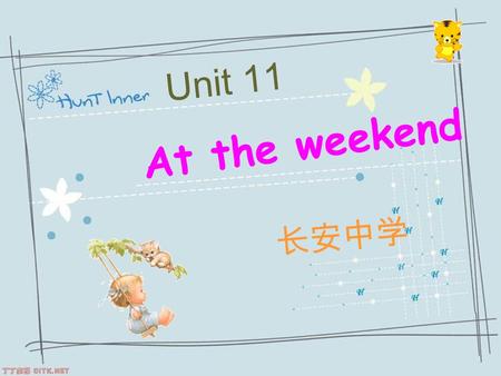 Unit 11 At the weekend 长安中学. get up late do one’s homework.