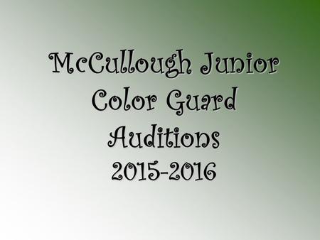 McCullough Junior Color Guard Auditions 2015-2016.