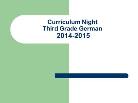 Curriculum Night Third Grade German 2014-2015. Wiki and Schedule Frau H ӧ lper’s Class Frau H ӧ lper’s Class Frau Smith’s Class.