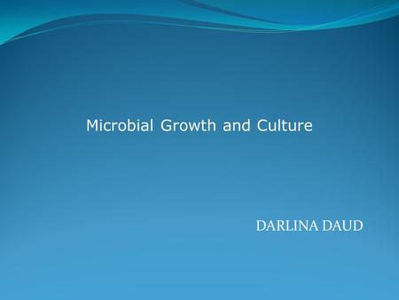 Microbial Growth and Culture