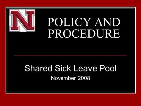 POLICY AND PROCEDURE Shared Sick Leave Pool November 2008.