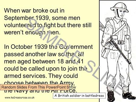 Www.ks1resources.co.uk When war broke out in September 1939, some men volunteered to fight but there still weren’t enough men. In October 1939 the Government.
