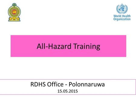 All-Hazard Training RDHS Office - Polonnaruwa 15.05.2015.