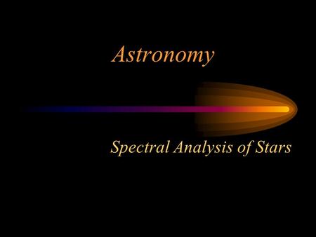 Spectral Analysis of Stars Astronomy. Energy Through Space Energy is transmitted through space as electromagnetic waves. The movement of these waves through.