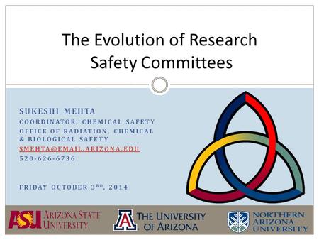 SUKESHI MEHTA COORDINATOR, CHEMICAL SAFETY OFFICE OF RADIATION, CHEMICAL & BIOLOGICAL SAFETY 520-626-6736 FRIDAY OCTOBER 3 RD,