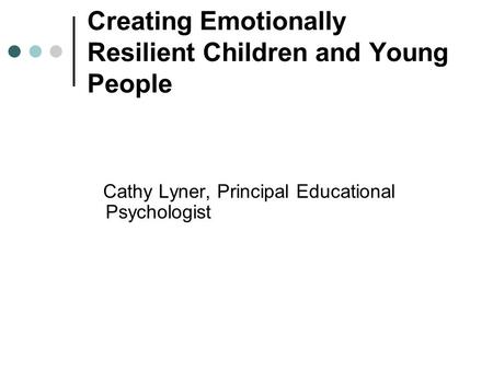 Creating Emotionally Resilient Children and Young People