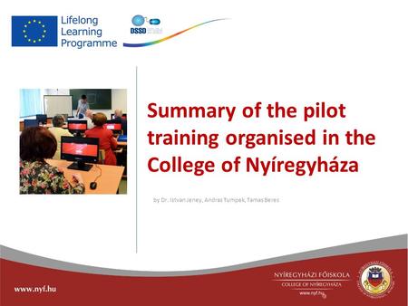 Summary of the pilot training organised in the College of Nyíregyháza by Dr. Istvan Jeney, Andras Tumpek, Tamas Beres.