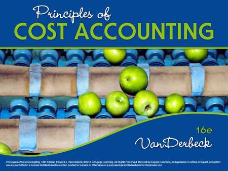 Principles of Cost Accounting, 16th Edition, Edward J
