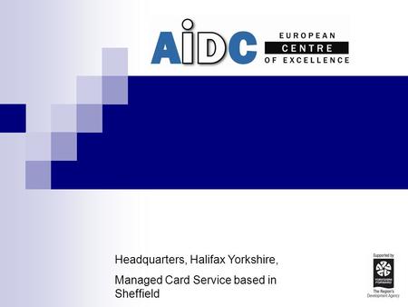 Headquarters, Halifax Yorkshire, Managed Card Service based in Sheffield.