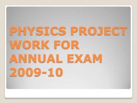 PHYSICS PROJECT WORK FOR ANNUAL EXAM