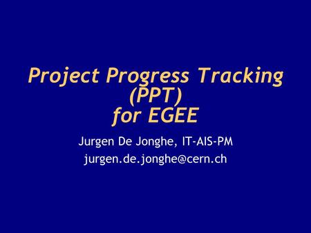 Project Progress Tracking (PPT) for EGEE