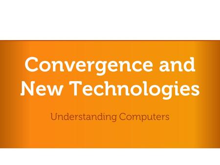 Convergence and New Technologies