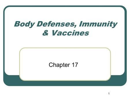 1 Body Defenses, Immunity & Vaccines Chapter 17. 2 The Immune System Protects us from harmful agents and is made up if blood cells and the lymphatic system.