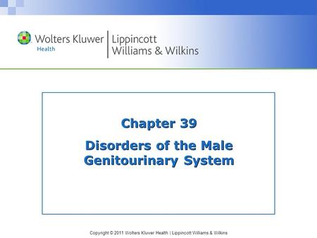 Chapter 39 Disorders of the Male Genitourinary System