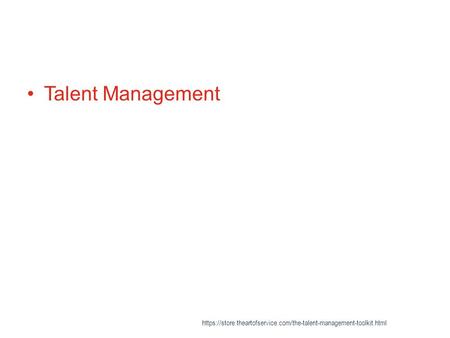 Talent Management https://store.theartofservice.com/the-talent-management-toolkit.html.