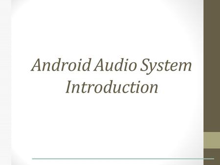 Android Audio System Introduction