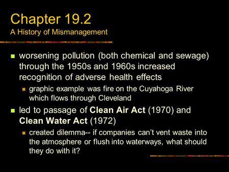 Chapter 19.2 A History of Mismanagement worsening pollution (both chemical and sewage) through the 1950s and 1960s increased recognition of adverse health.