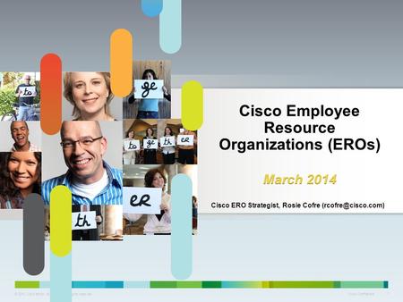 © 2010 Cisco and/or its affiliates. All rights reserved. Cisco Confidential 1 Cisco ERO Strategist, Rosie Cofre
