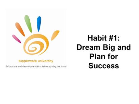 Habit #1: Dream Big and Plan for Success