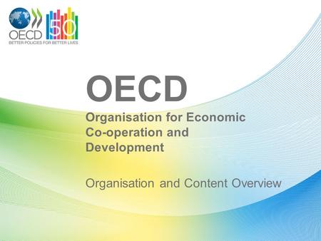 OECD Organisation for Economic Co-operation and Development Organisation and Content Overview.