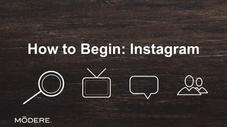 How to Begin: Instagram. Instagram To start using Instagram: Download the Instagram app for Apple iOS from the App Store, Android from Google Play Store.