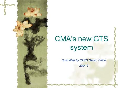 CMA’s new GTS system Submitted by YANG Genlu, China 2004.5.