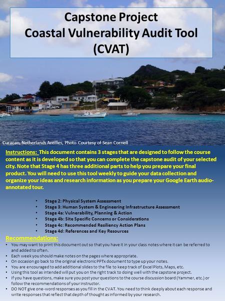 Capstone Project Coastal Vulnerability Audit Tool (CVAT) Instructions: This document contains 3 stages that are designed to follow the course content as.