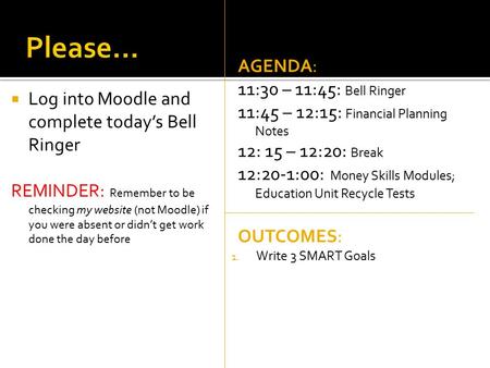  Log into Moodle and complete today’s Bell Ringer REMINDER: Remember to be checking my website (not Moodle) if you were absent or didn’t get work done.