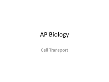 AP Biology Cell Transport.