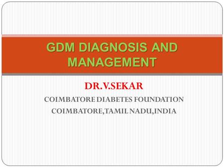 GDM DIAGNOSIS AND MANAGEMENT