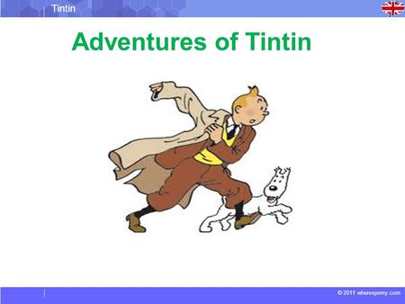 © 2011 wheresjenny.com Adventures of Tintin Tintin.