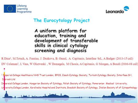 The Eurocytology Project A uniform platform for education, training and development of transferable skills in clinical cytology screening and diagnosis.