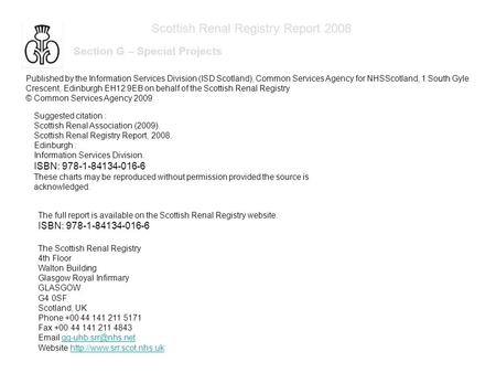 Section G – Special Projects Scottish Renal Registry Report 2008 Published by the Information Services Division (ISD Scotland), Common Services Agency.