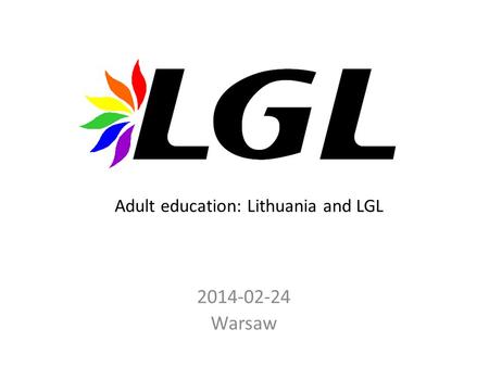 2014-02-24 Warsaw Adult education: Lithuania and LGL.