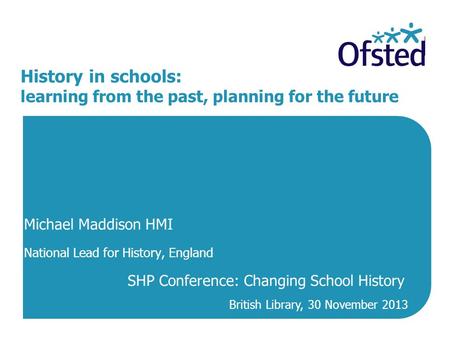 History in schools: learning from the past, planning for the future