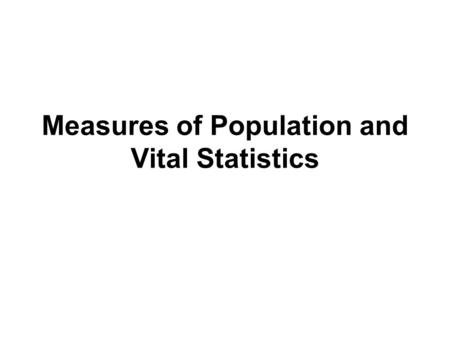 Measures of Population and Vital Statistics