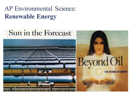 AP Environmental Science: Renewable Energy. Renewable Energy Use in the United States.