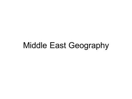 Middle East Geography. Objective Students will learn Middle East geography.