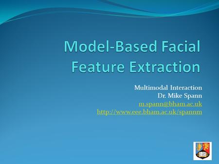 Multimodal Interaction Dr. Mike Spann