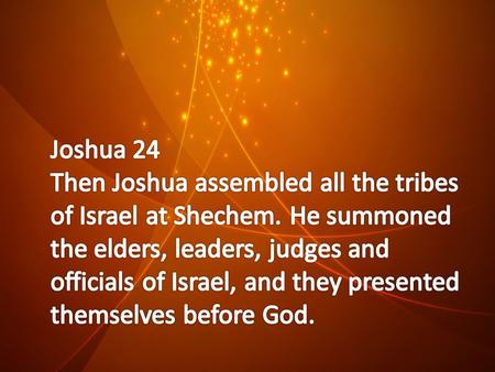 Make a Choice Joshua 20 - 24 Injustice Idolatry God is faithful You must make the choice.