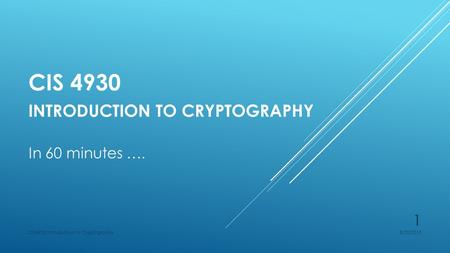 Cis 4930 Introduction to cryptography