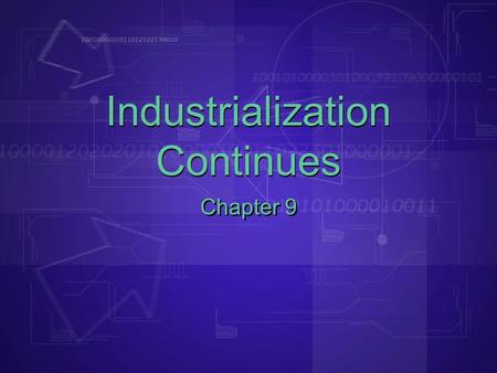 Chapter 9 Industrialization Continues. After Britain industrializes… Germany & the U.S. steal their inventions! Other parts of Europe do not industrialize.