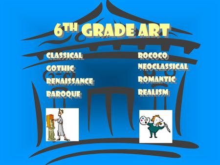 6th GRADE ART CLASSICAL ROCOCO NEOCLASSICAL GOTHIC ROMANTIC
