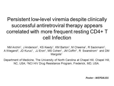 Persistent low-level viremia despite clinically successful antiretroviral therapy appears correlated with more frequent resting CD4+ T cell Infection NM.